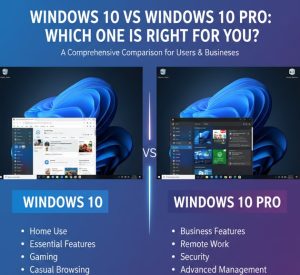 Windows 10 vs Windows 10 Pro